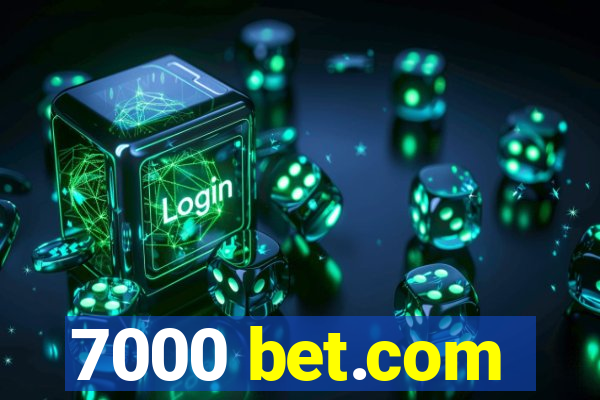 7000 bet.com